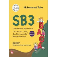 SB3 Satu Bulan Bisa Baca: Cara Muda, Cepat, dan Menyenangkan Belajar Membaca