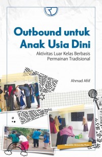 Outbound untuk anak Usia Dini: Aktifitas Luar Kelas Berbasis Permainan Tradisional