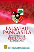 Falsafah Pancasilah Epistemologi Keislaman Kebangsaan