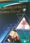 Ensiklopedia Sains Islam: Sosiologi Jilid 9