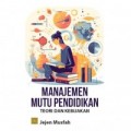 Manajemen Pendidikan: Teorin, Kebijakan Dan Praktik