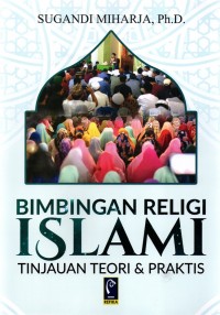 Bimbingan Religi Islami: Tinjauan Teori dan Praktis