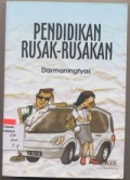 Pendidikan rusak rusakan