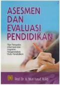 Assesmen dan Evaluasi Pendidikan:Pilar penyedia Informasi dan Kegiatan Pengendalian Mutu Pendidikan