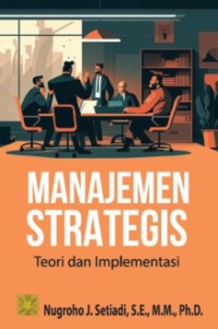 Image of Manajemen Strategis: Teori Dan Implementasi