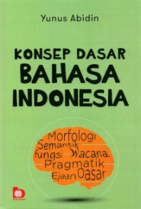 Image of Konsep Dasar Bahasa Indonesia