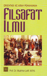 Image of Orientasi ke arah pemahaman filsafat ilmu