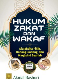 Image of Hukum Zakat dan Wakaf: Dialektika Fikih, Undang-Undang dan Maqashid Syariah