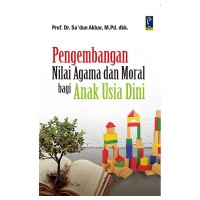 Image of Pengembangan Nilai Agama dan Moral Bagi Anak Usia Dini