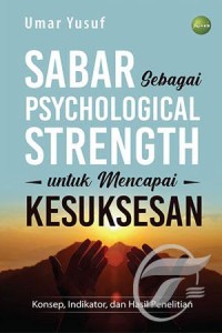 Image of Sabar  Sebagai Psychological Strength untuk Mencapai Kesuksesan: Konsep Indikator dan Hasil Penelitian